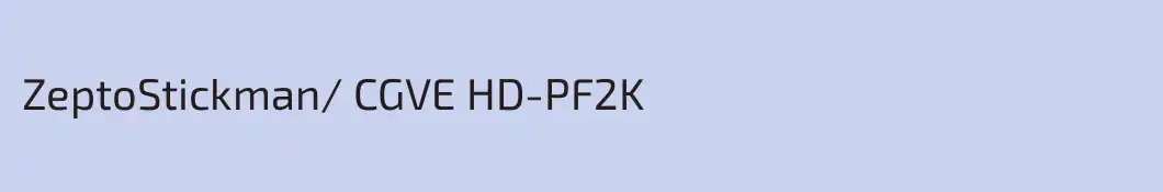 ZeptoStickman/ CGVE HD-PF2K